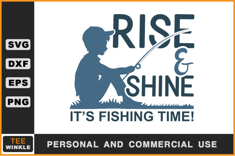 Download Rise & Shine It's Fishing Time!, Fishing T shirt, Fishing Svg By teewinkle | TheHungryJPEG.com