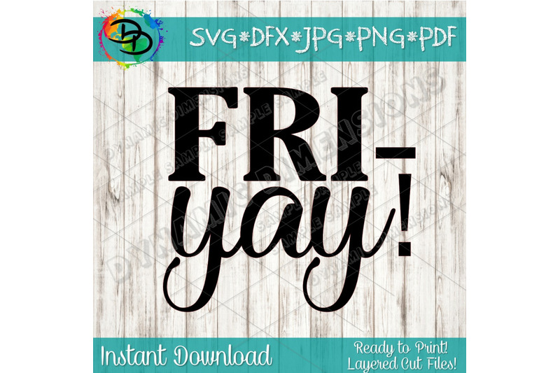Fri Yay Hand Lettered Svg Friday Svg Jpg Png Dxf Silhouette Cri By Dynamic Dimensions Thehungryjpeg Com