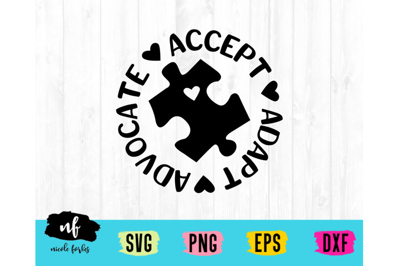 Accept Adapt Advocate Autism Svg Cut File By Nicole Forbes Designs Thehungryjpeg Com