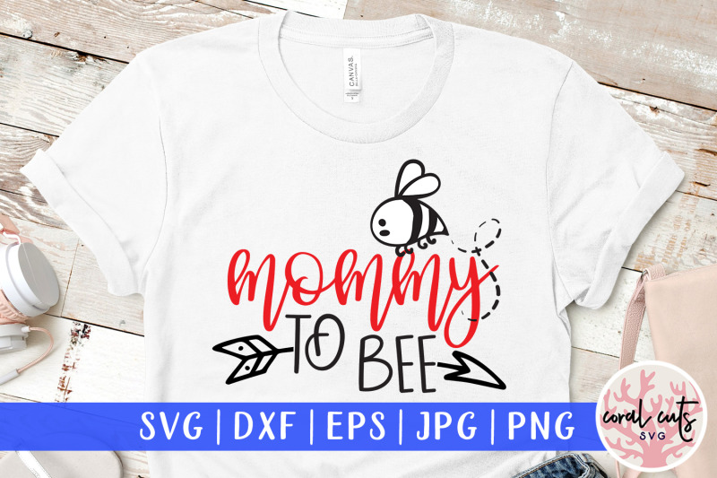 Mommy To Bee Mother Svg Eps Dxf Png Cut File By Coralcuts Thehungryjpeg Com