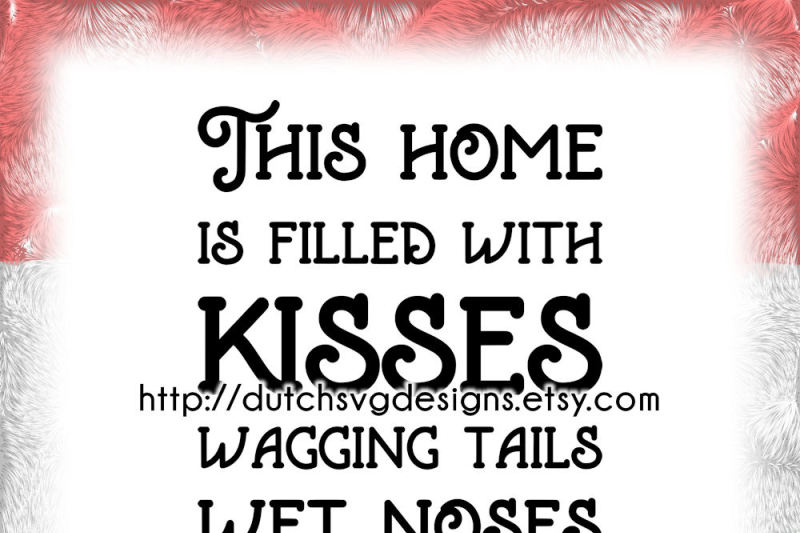 Download Free Text Cutting File This Home About Dogs In Jpg Png Svg Eps Dxf For Cricut & Silhouette Plotter Dog Tails Kisses Wet Noses Crafter File