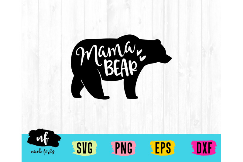 Mama Bear Svg Cut File By Nicole Forbes Designs Thehungryjpeg Com