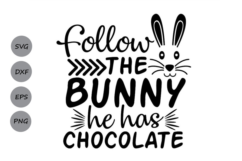 Download Follow The Bunny He Has Chocolate Svg Easter Svg Easter Bunny Svg By Cosmosfineart Thehungryjpeg Com