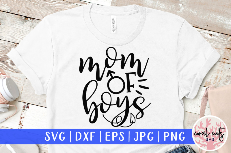 Mother Of Boys Mother Svg Eps Dxf Png Cutting File By Coralcuts Thehungryjpeg Com