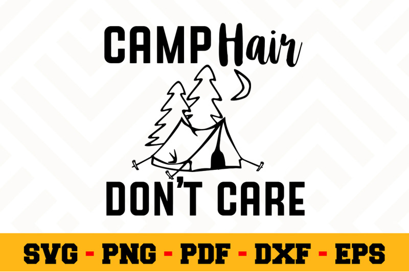 Camp Hair Don T Care Svg Camping Svg Cut File N050 By Svgartsy Thehungryjpeg Com