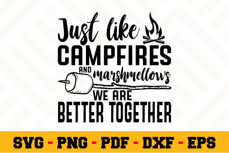 Download Just Like Campfires And M Marshmallows Svg Camping Svg Cut File N0 By Svgartsy Thehungryjpeg Com