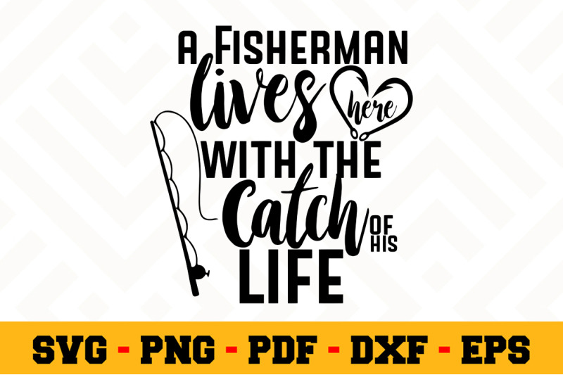 Download A Fisherman Lives Here Svg Fishing Svg Cut File N068 By Svgartsy Thehungryjpeg Com