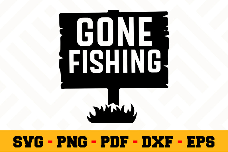 Gone Fishing Svg Fishing Svg Cut File N071 By Svgartsy Thehungryjpeg Com