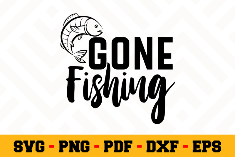 Download Gone Fishing Svg Fishing Svg Cut File N074 By Svgartsy Thehungryjpeg Com