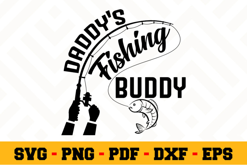 Free Free 337 Daddy&#039;s Fishing Buddy Svg Free SVG PNG EPS DXF File