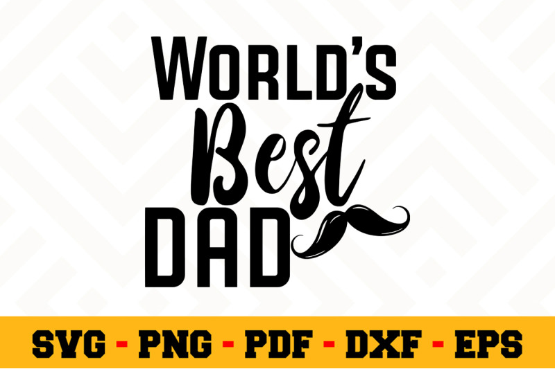Download World S Best Dad Svg Fathers Day Svg Cut File N079 By Svgartsy Thehungryjpeg Com