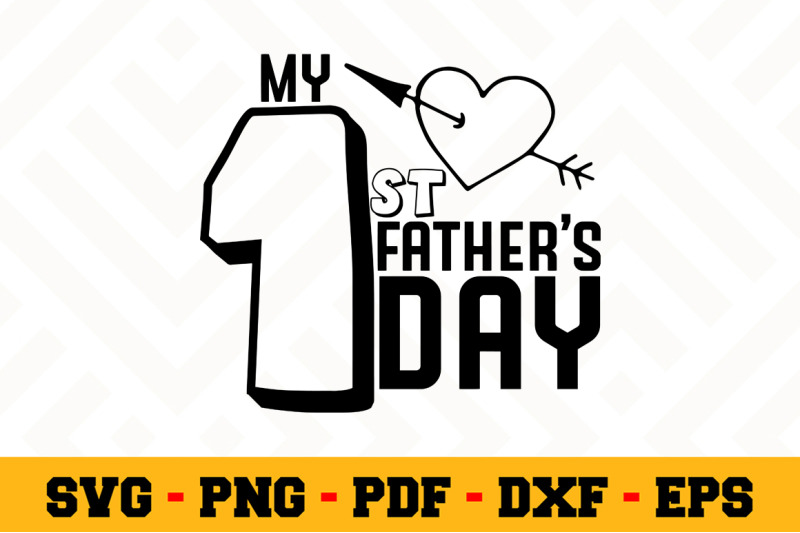 Download My 1st Father S Day Svg Fathers Day Svg Cut File N085 By Svgartsy Thehungryjpeg Com