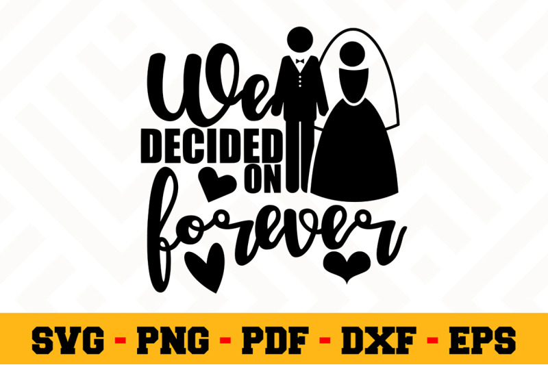 We Decided On Forever Svg Wedding Svg Cut File N087 By Svgartsy Thehungryjpeg Com