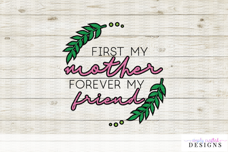 First My Mother Forever My Friend Svg For Mother S Day By Simply Crafted Designs Thehungryjpeg Com