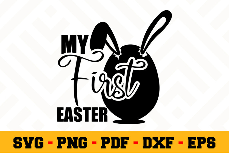 My First Easter Svg Easter Svg Cut File N102 By Svgartsy Thehungryjpeg Com