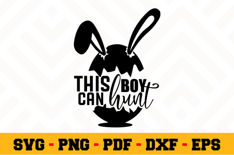 Download This Boy Can Hunt Svg Easter Svg Cut File N109 By Svgartsy Thehungryjpeg Com