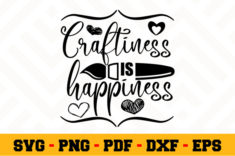 Craftiness Is Happiness Svg Crafting Svg Cut File N138 By Svgartsy Thehungryjpeg Com