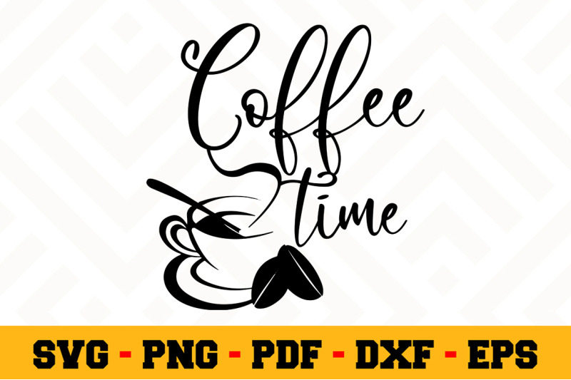 Download Coffee Time Svg Coffee Svg Cut File N155 By Svgartsy Thehungryjpeg Com