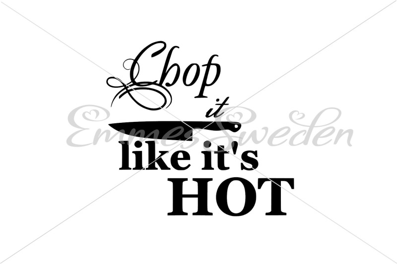 Chop It Like It's Hot SVG Design