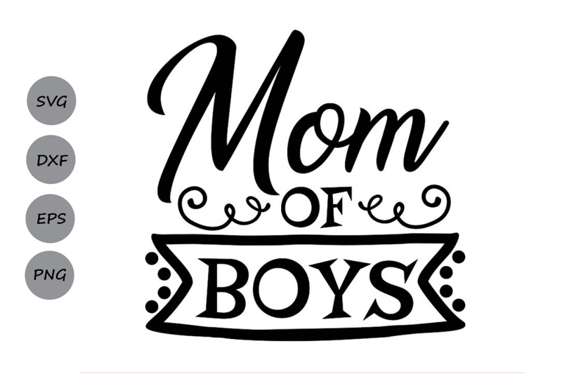 Mom Of Boys Svg Mother S Day Svg Mom Life Svg Mom Svg Mama Svg By Cosmosfineart Thehungryjpeg Com