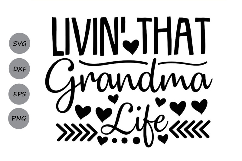 Livin That Grandma Life Svg, Mother's Day Svg, Grandma Svg ...