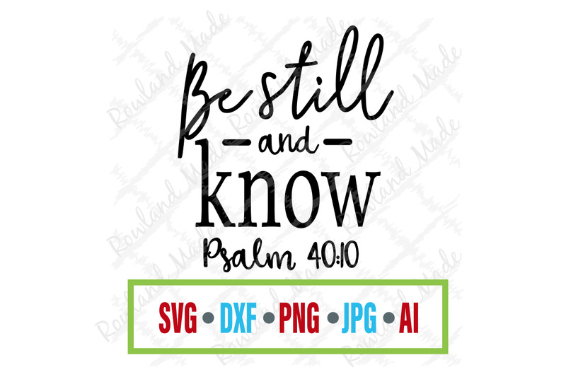 Be Still And Know Svg Bible Svg By Rowland Made Thehungryjpeg Com
