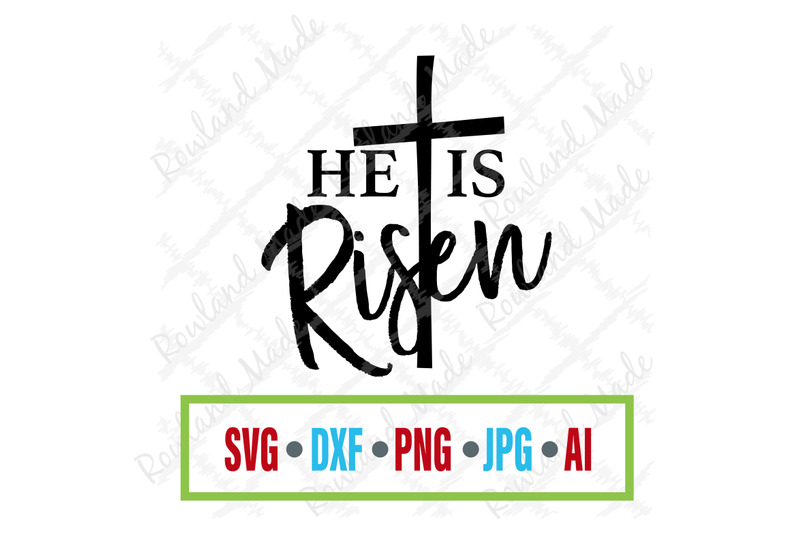 He Is Risen With Cross Svg Bible Svg By Rowland Made Thehungryjpeg Com