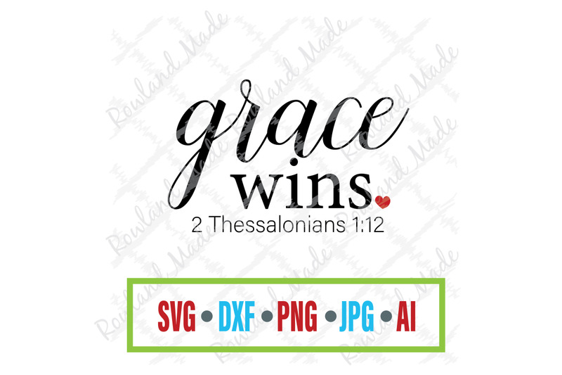 Grace Wins Svg Bible Svg By Rowland Made Thehungryjpeg Com