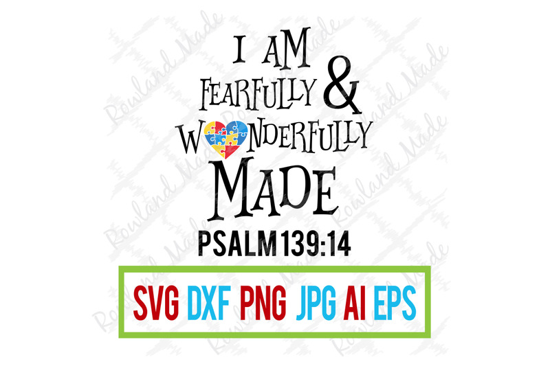 I Am Fearfully Wonderfully Made Svg Autism Awareness Svg By Rowland Made Thehungryjpeg Com