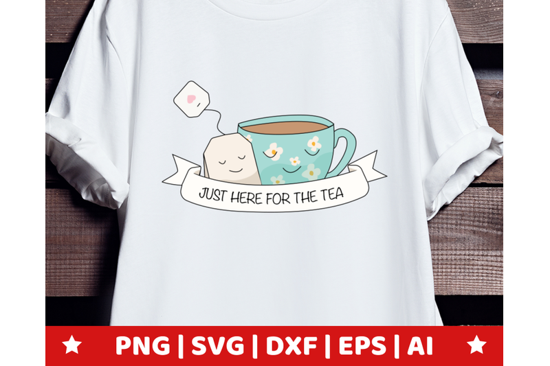 Just Here For The Tea Svg Tea Cup Clipart Tea Cup Vector By Sanfran Thehungryjpeg Com