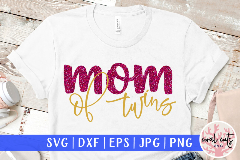 Download Mom of twins - Mother SVG EPS DXF PNG Cutting File By ...