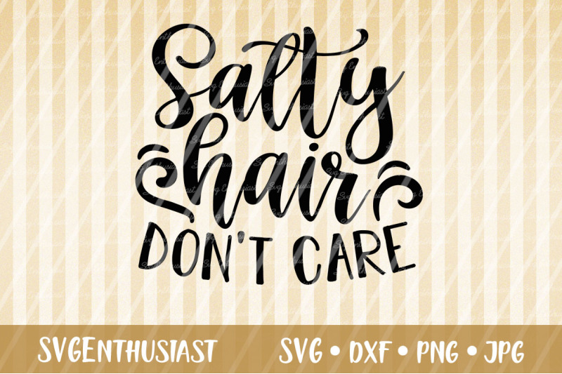 Salty hair don't care SVG, Beach SVG, Summer SVG By SVGEnthusiast ...