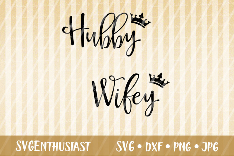 Hubby Svg Wifey Svg Cut File By Svgenthusiast Thehungryjpeg Com