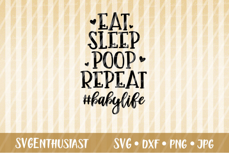 Eat Sleep Poop Repeat Svg Babylife Svg By Svgenthusiast Thehungryjpeg Com