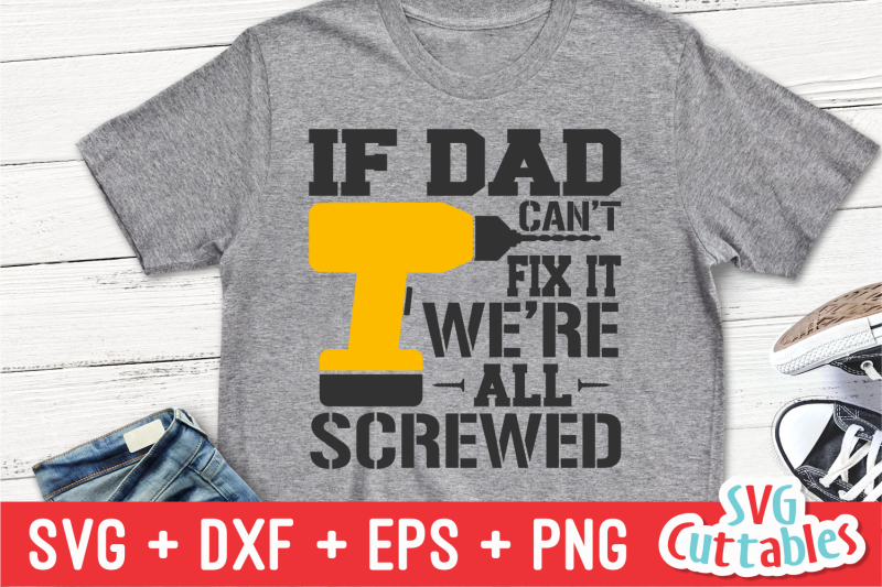 Download If Dad Can T Fix It We Re All Screwed Father S Day Svg By Svg Cuttables Thehungryjpeg Com