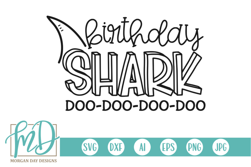 Download Birthday Shark SVG By Morgan Day Designs | TheHungryJPEG.com