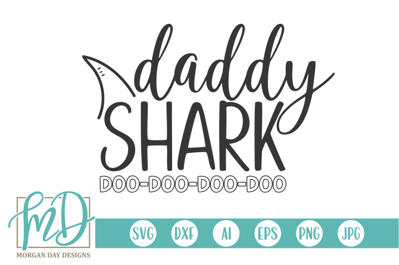 Download Daddy Shark SVG By Morgan Day Designs | TheHungryJPEG.com