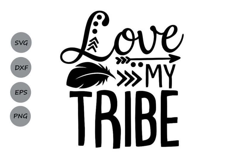 Download Love My Tribe Svg, Tribal Svg, Mom Life Svg, Tribe Svg ...