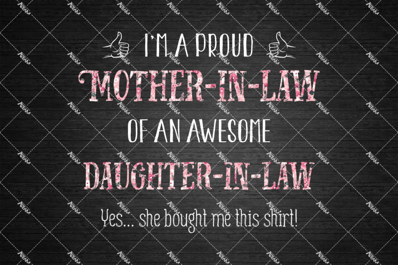 I'm A Proud Mother-In-Law Of An Awesome Daughter-In-Law Png, Mother in ...