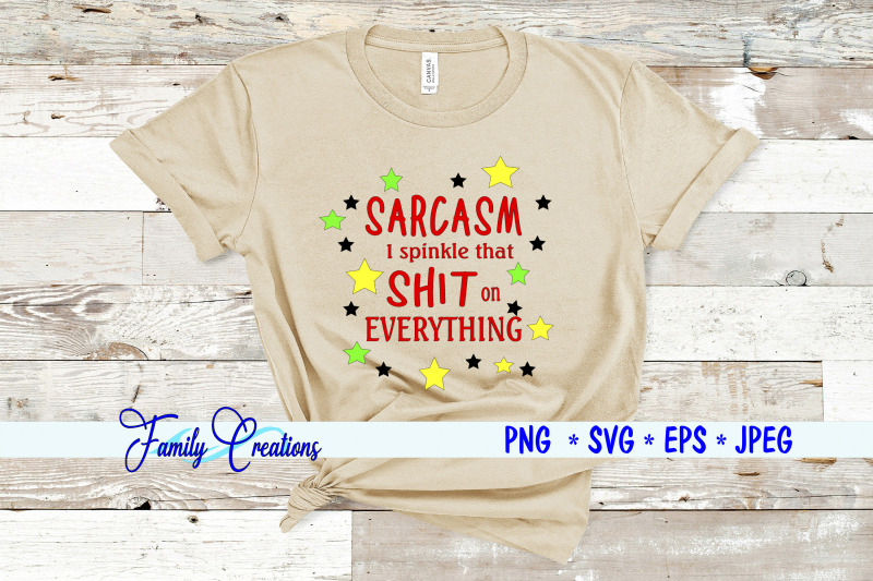 Sarcasm I sprinkle shit on everything By Family Creations | TheHungryJPEG