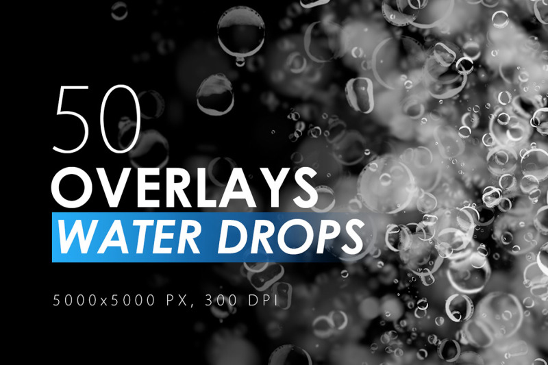 50 Water Drops Overlays By ArtistMef TheHungryJPEG