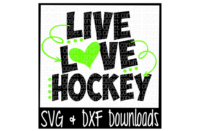 Download Free Live Love Hockey Cutting File Crafter File