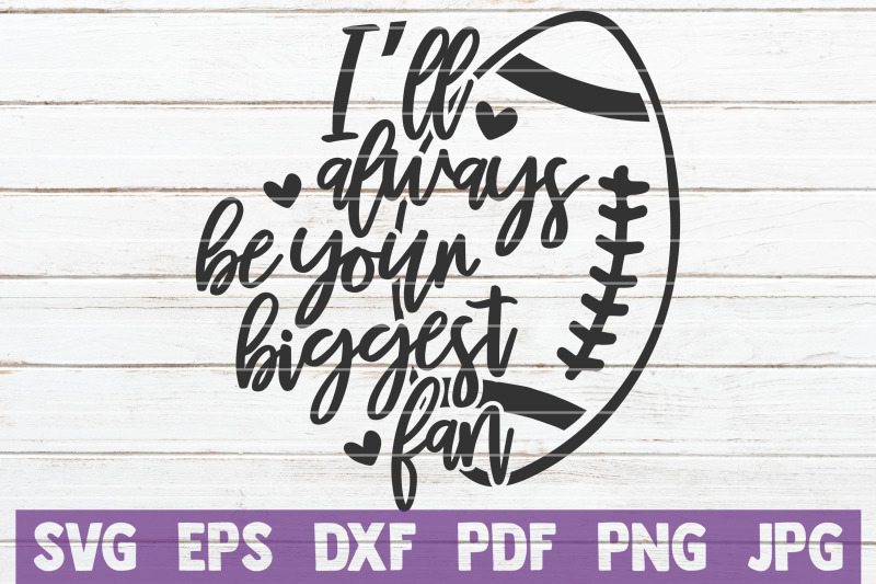 I'll Always Be Your Biggest Fan SVG Cut File By MintyMarshmallows ...