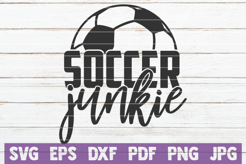 Soccer Junkie SVG Cut File By MintyMarshmallows | TheHungryJPEG