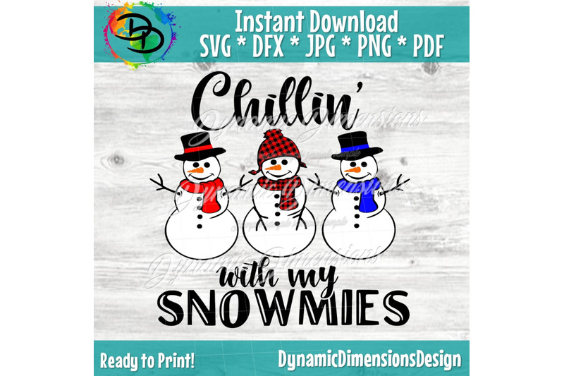 Snowman Svg Chillin With My Snowmies Svg Snow Santa Svg Christmas By Dynamic Dimensions Thehungryjpeg Com