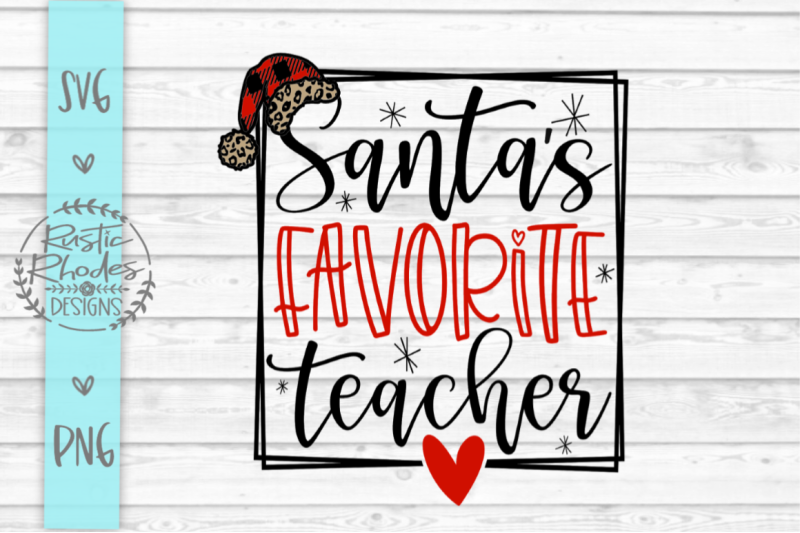 Download Santa's Favorite Teacher SVG & PNG Digital Cutting File By ...