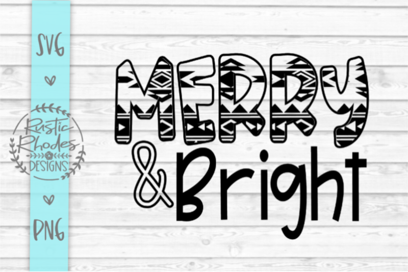 Merry Bright Aztec Print Svg And Png Digital Cut File By Rusticrhodesdesigns Thehungryjpeg Com