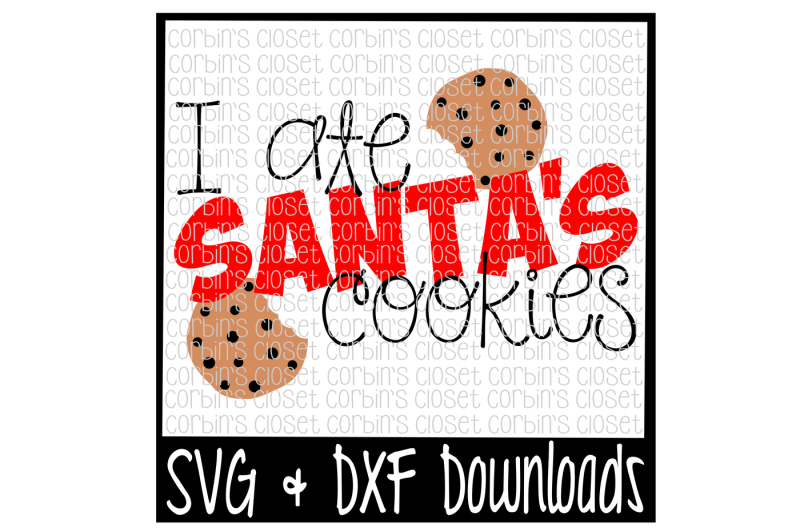 I Ate Santa's Cookies Cutting File By Corbins SVG | TheHungryJPEG