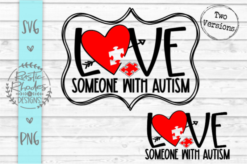 Love Someone With Autism SVG / PNG Digital Cut File By