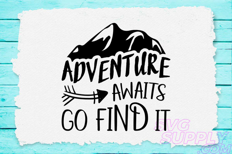 Adventure Awaits Go Find It Svg Design For Adventure Shirt By